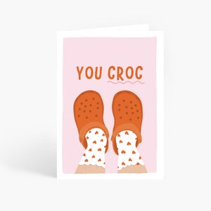 You Croc, Crocs Valentine's Day Card, Funny Anniversary Card, Girlfriend, Boyfriend, Wife, Husband, A6 Card by Amelia Ellwood