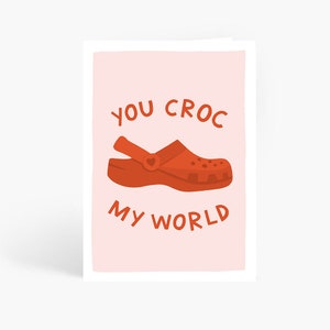 You Croc My World Card, Crocs, You Rock My World, Funny Anniversary Card, Girlfriend, Boyfriend, Wife, Husband, A6 Card by Amelia Ellwood