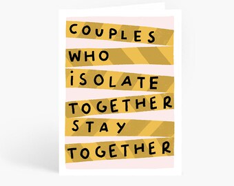 Couples Who Isolate Together Stay Together, Valentine's Day, Funny Anniversary Card, Covid Isolation, A6 Card by Amelia Ellwood