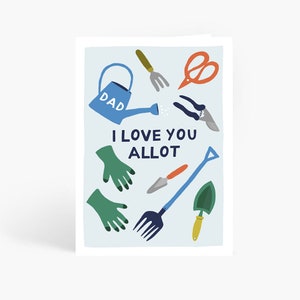 Dad I Love You Allot, Allotement Father&#39;s Day Card, Funny Father&#39;s Day Card, Gardening Dad Card, A6 Card by Amelia Ellwood