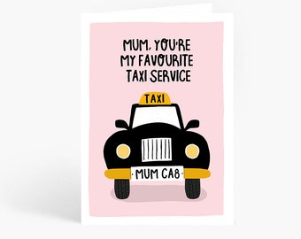 Mum Taxi Card, Mum Taxi Service, Funny Mum Card, Mum Cabs, Mum Birthday Card, A6 Card, by Amelia Ellwood