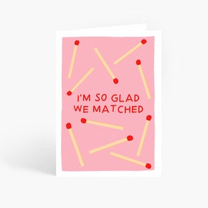 I'm So Glad We Matched Card, Funny Valentine's Day Card, Tinder, Funny Anniversary Card, Dating App, Anniversary, A6 Card by Amelia Elwood