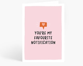 You're My Favourite Notification, Cute Valentine's Day Card, Anniversary Card, Wife, Boyfriend, Girlfriend, A6 Card by Amelia Ellwood