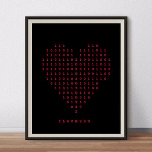 May include: A black and white digital art print featuring a red heart shape formed from binary code. The text "I LOVE YOU" is printed beneath the heart.