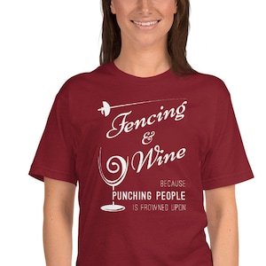 Funny Fencing Unisex T-Shirt for men and women; Fencing & Wine Novelty Tee; Fencer humor gift tee for epee, sabre, foil recreational fencers
