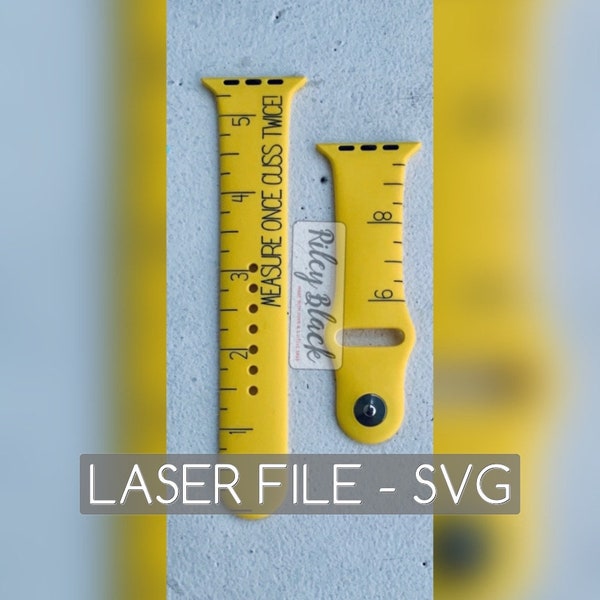 DIGITAL DOWNLOAD Measure Once, Cuss Twice Ruler Watchband File, svg, Watch Band Design, Laser Engraved/scored, Carpenter