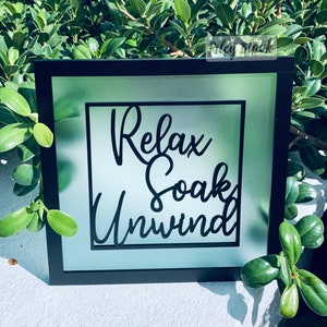 DIGITAL DOWNLOAD Relax, Soak, Unwind sign with frame svg , Digital Design, Bathroom sign, Bathroom décor