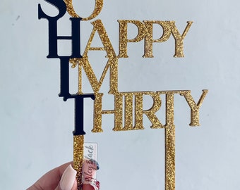 DIGITAL DOWNLOAD So Happy I'm Thirty (shit) Cake Topper svg, Two Layers, , Digital Design, Modern