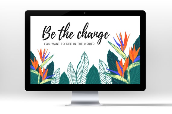 Be the Change Laptop Desktop Wallpaper. Motivational Quote - Etsy Canada Be the Change Laptop Desktop Wallpaper. Motivational Quote - Etsy Canada