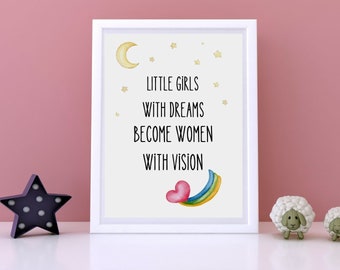 Little Girls with dreams become women with vision poster, Girls Room Decor, Printable Wall Art