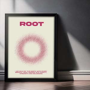 May include: A framed art print featuring the word "ROOT" in magenta. Below is a magenta dotted circle design. The text at the bottom reads, "I AM HELD BY THE EARTH WITH EVERY BREATH, I ROOT DEEPER INTO SAFETY, STRENGTH AND BELONGING."