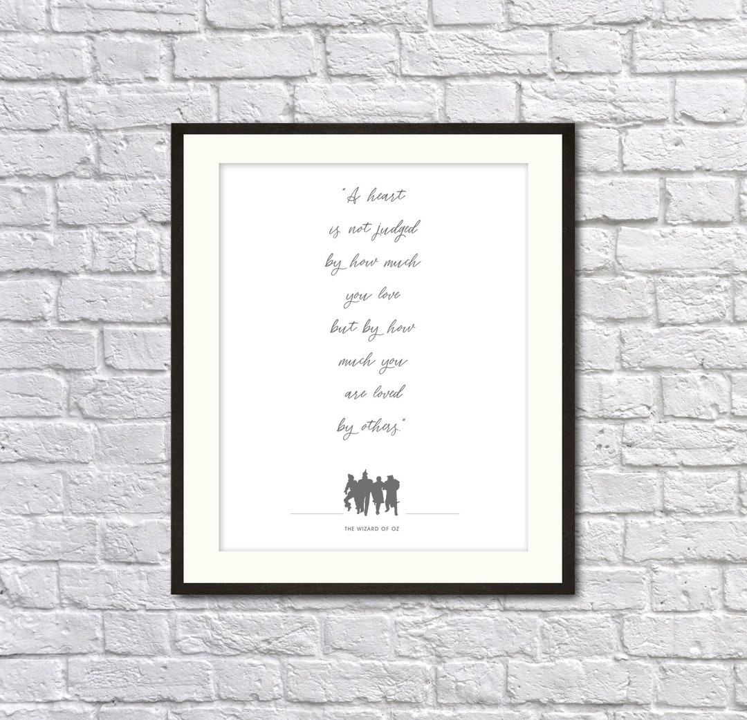 A Heart is Not Judged by How Much You Love - Wizard of Oz Print ...