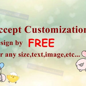 May include: Image promoting custom design services. Text reads "Accept Customization, Design by FREE, For any size, text, image, etc..." with cartoon pig and chick illustrations holding balloons. The background is a soft gradient.