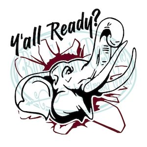 May include: Black and white illustration of an elephant's head bursting through a red and white flower. The text "Y'all Ready?" is written above the elephant's head.