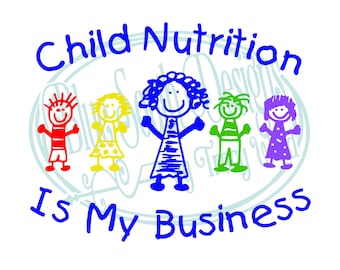 Child Nutrition Is My Business SVG: Lunchroom Worker Design (Digital Download)