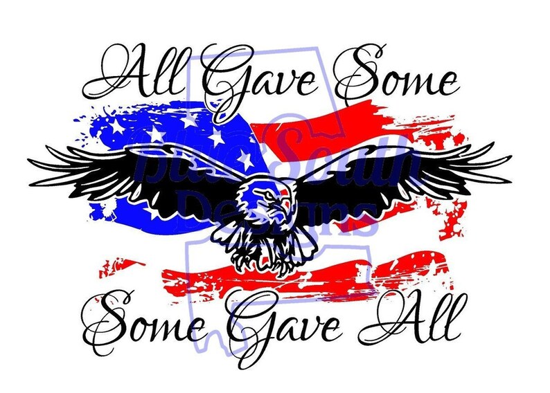 All Gave Some Some Gave All Svg Png Pdf Jpg Fallen Soldier - Etsy