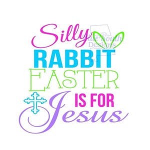Silly Rabbit SVG, Silly Rabbit Easter is for Jesus svg, le vrai sens du svg de Pâques, mignon Pâques coupe fichiers, svg de Pâques chrétien, PNG, JPG