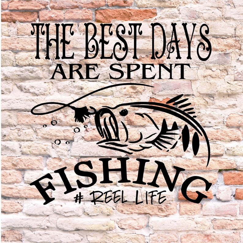 Download The Best Days Are Spent Fishing SVG PNG JPG Pdf Reel Life ...