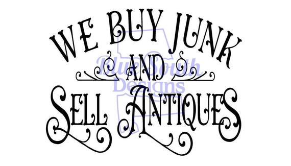 Download We Buy Junk And Sell Antiques Svg Antique Sign Svg Vintage Etsy