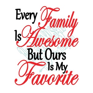 SVG de família, Toda família é incrível, mas a nossa é minha SVG favorita, Família favorita, Png de sublimação de família, Decalque de parede de família, Placa de família