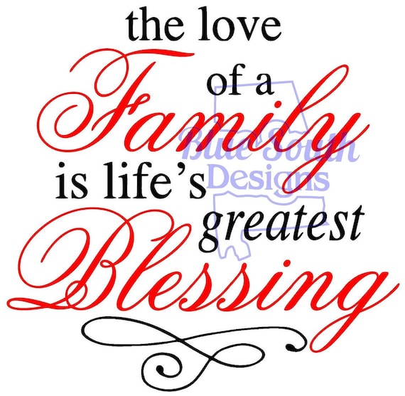 The Love Of A Family Is Life S Greatest Blessing Svg Etsy