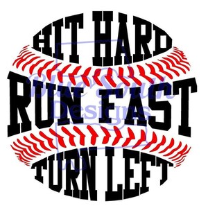 Hit Hard Run Fast Turn Left svg, png, pdf, jpg-bestanden, honkbalshirt, softbalshirt, honkbal sticker, softbal sticker, honkbal steken svg