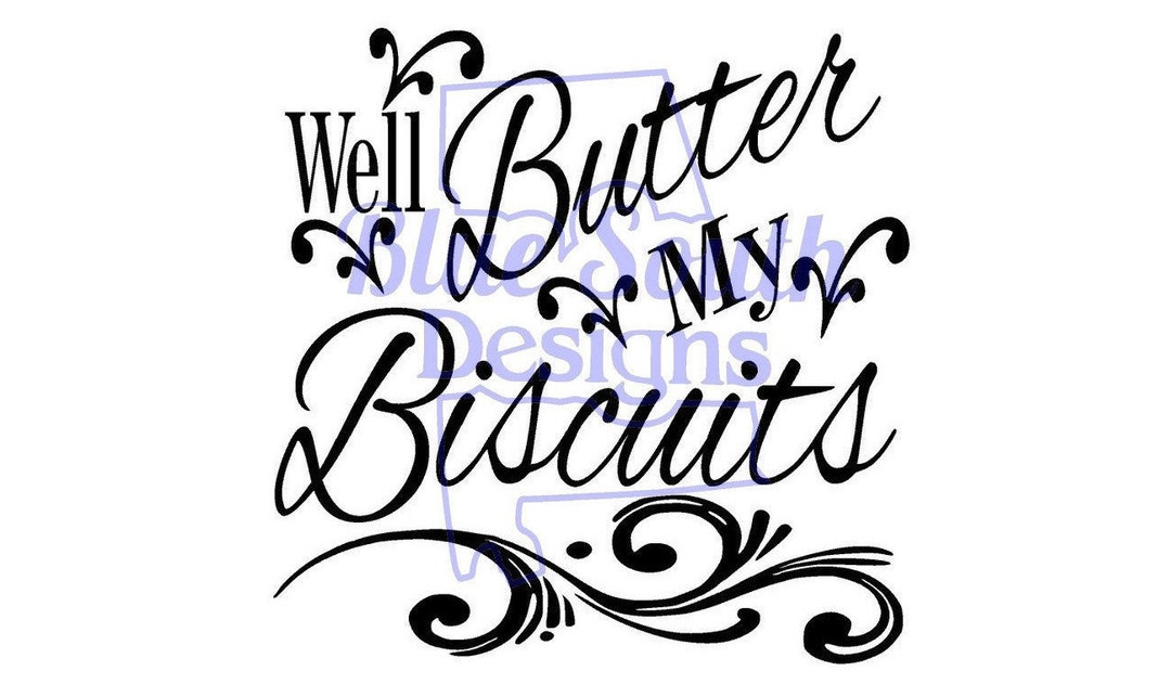 Well Butter My Biscuits SVG, Funny Southern Saying Svg, Cute Kitchen