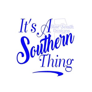 Es una cosa sureña SVG, dichos sureños svg, archivos de corte de diseños de camisetas sureñas, calcomanías lindas para autos svg, herencia sureña svg, PNG, JPG