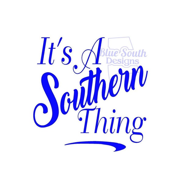 It's a Southern Thing SVG, Southern Sayings svg, Southern shirt designs cut file, cute car decal svg, southern heritage svg, PNG, JPG