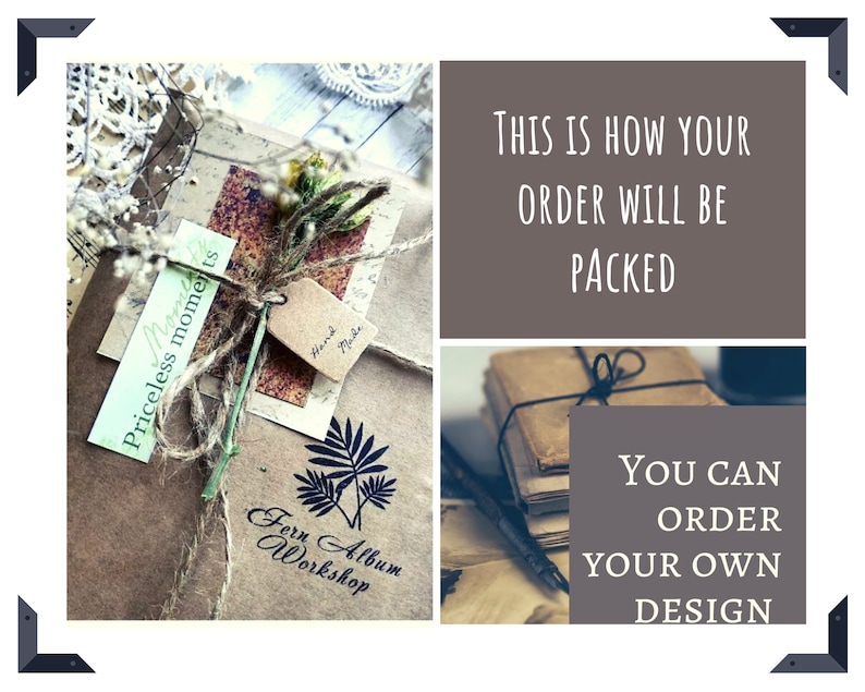 May include: A wrapped package with a tag that reads "Hand Made" and "Priceless moments." The package is tied with twine and decorated with dried flowers. The text "Fern Album Workshop" is visible. The image also includes the text "This is how your order will be packed" and "You can order your own design."