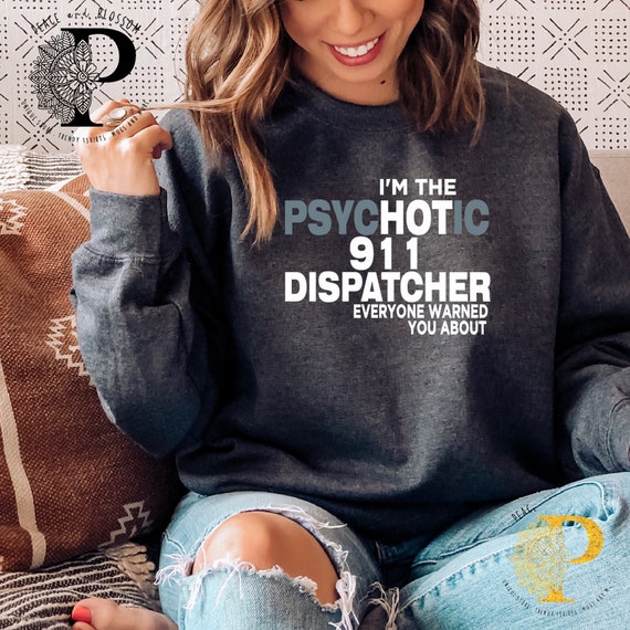 911 Hot Dispatcher Sweatshirt 911 Dispatcher 911 Etsy