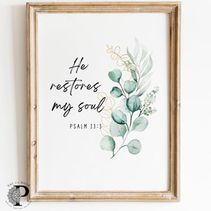 psalm 23:3 He restores my soul   christian wall art print , wall art print , bible verse wall art scripture