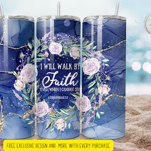 20oz will walk by faith  verse Skinny Tumbler png , digital download , bible verse tumbler , christian gift