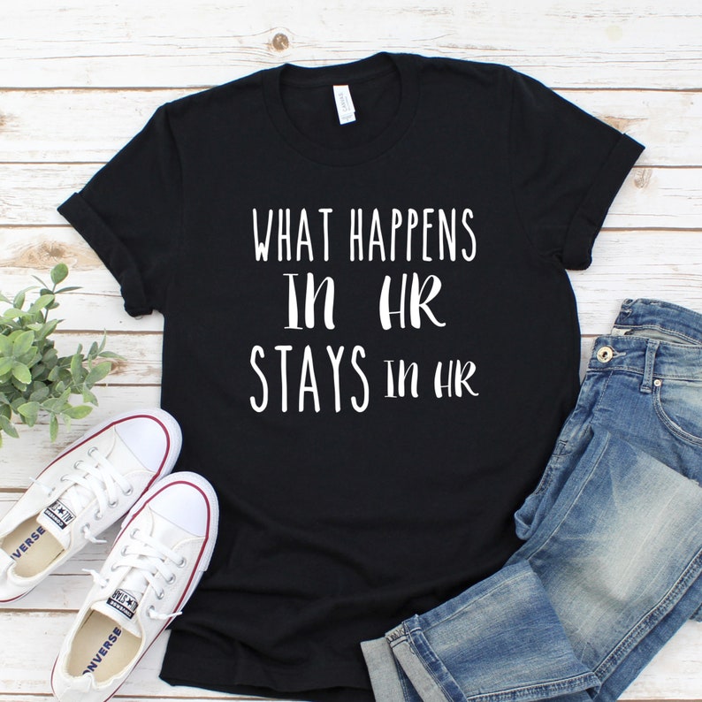 What Happens in HR Stays in HR human Resources Tshirt Hr Etsy