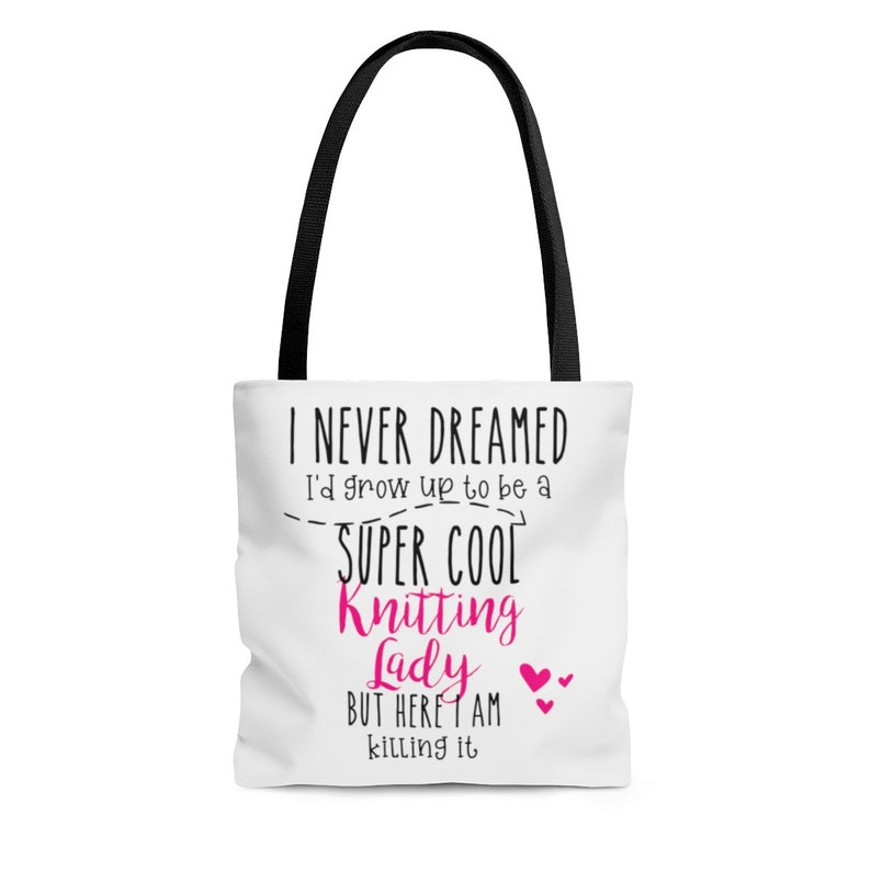 Never dreamed Knitting Lady knitting bag knitting gift image 0