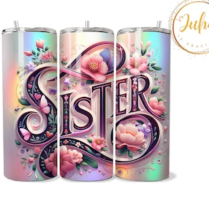 Sister floral  bible Tumbler Designs | Sublimation Templates | 20oz Tumbler PNG | sister  wrap Tumbler , scriptural affirmation tumbler