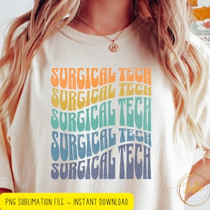 May include: A sublimation design featuring the text "SURGICAL TECH" repeated five times in a retro, rainbow-colored font. The text is stylized with a wavy, psychedelic look.