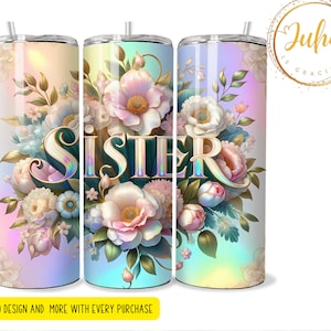 Sister floral  Tumbler Designs | Sublimation Templates | 20oz Tumbler PNG | sister  wrap Tumbler , scriptural affirmation tumbler