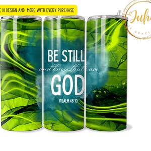 20oz be still know that i am God  Skinny Tumbler png , digital download , bible verse tumbler , christian gift