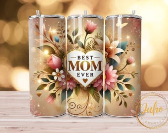 20 oz Best mom ever  ever 2025  tumbler Sublimation wraps | 20oz Tumbler PNG skinny tumbler   , mom appreciation gift , mother&#39;s day gift