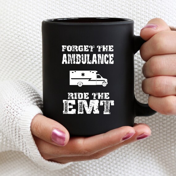 the Ambulance Ride the EMT Mug EMT Mug EMT Gift Etsy