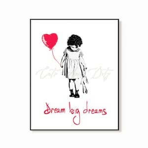 Banksy Style Girl with Balloon Print: Dream Big Decor (Digital Download)