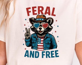 Feral and Free 4th of July Shirt | Funny Patriotic Raccoon Graphic Tee | Red White Blue | USA Shirt | Independence Day TShirt | Unisex