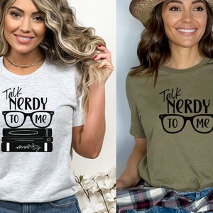 Talk Nerdy To Me Shirt | Teacher Gift | Programmer | Developer | Nerds | Gift | Book Lover | Bookish | Funny Tee | Accountant | Tech Nerd