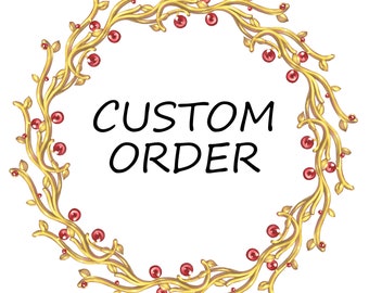 CUSTOM ORDER