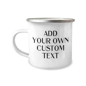 Custom Campfire Mug, Add Your Own Text,  Campfire Mug, Personalized Coffee Mug