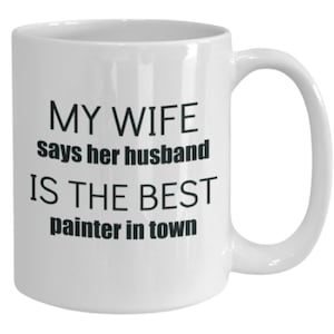 Funny Painter Mug, Painter Gift, Painter Gift Personalize, Commercial Painter Husband Personalize Gift, Painter Husband Gift from Wife