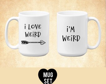 Funny Couples Gift, I love Weird Mugs, Mugs for Couples, Girlfriend Boyfriend Gift, Couples Mug Funny, His Hers Gift Set, Romantic Mug