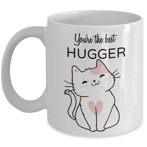 Hug a Cat Day Mug - Cat Lovers Gift Coffee Cup, You&#39;re The Best Hugger, Funny Cat Lovers Birthday Gift