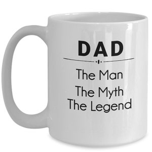 Dad Legends Mug, Dad the Man the Legend the Myth Mug, Custom Fathers Day Gift, Mug for Dad from Daughter, Mug for Daddy, Dad the Man Mug Cup